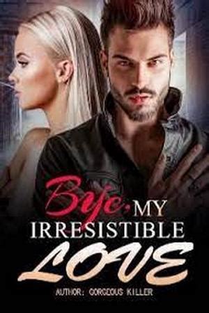 Krissy 's review. . Bye my irresistible love book
